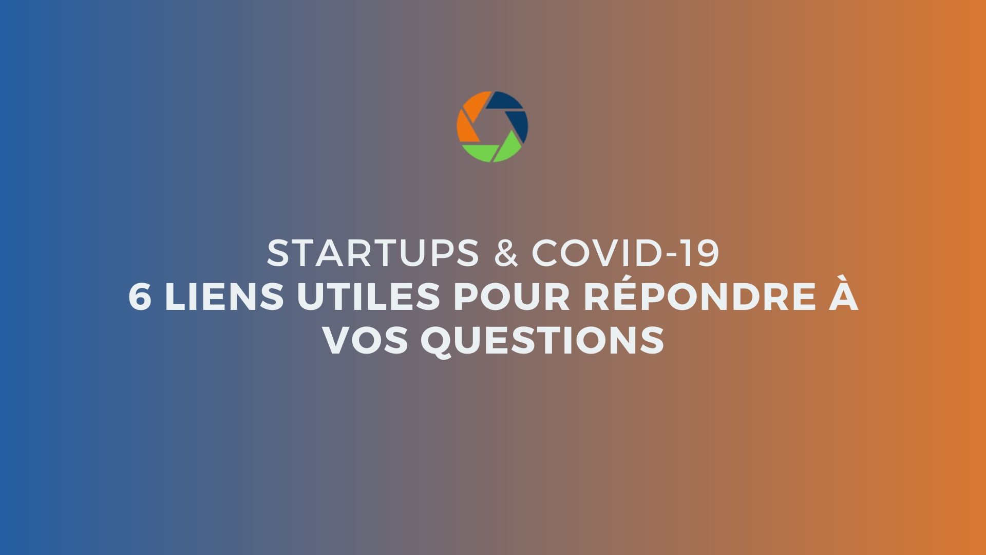 Lire la suite à propos de l’article Startups & Covid-19 : 6 liens utiles pour répondre à vos questions