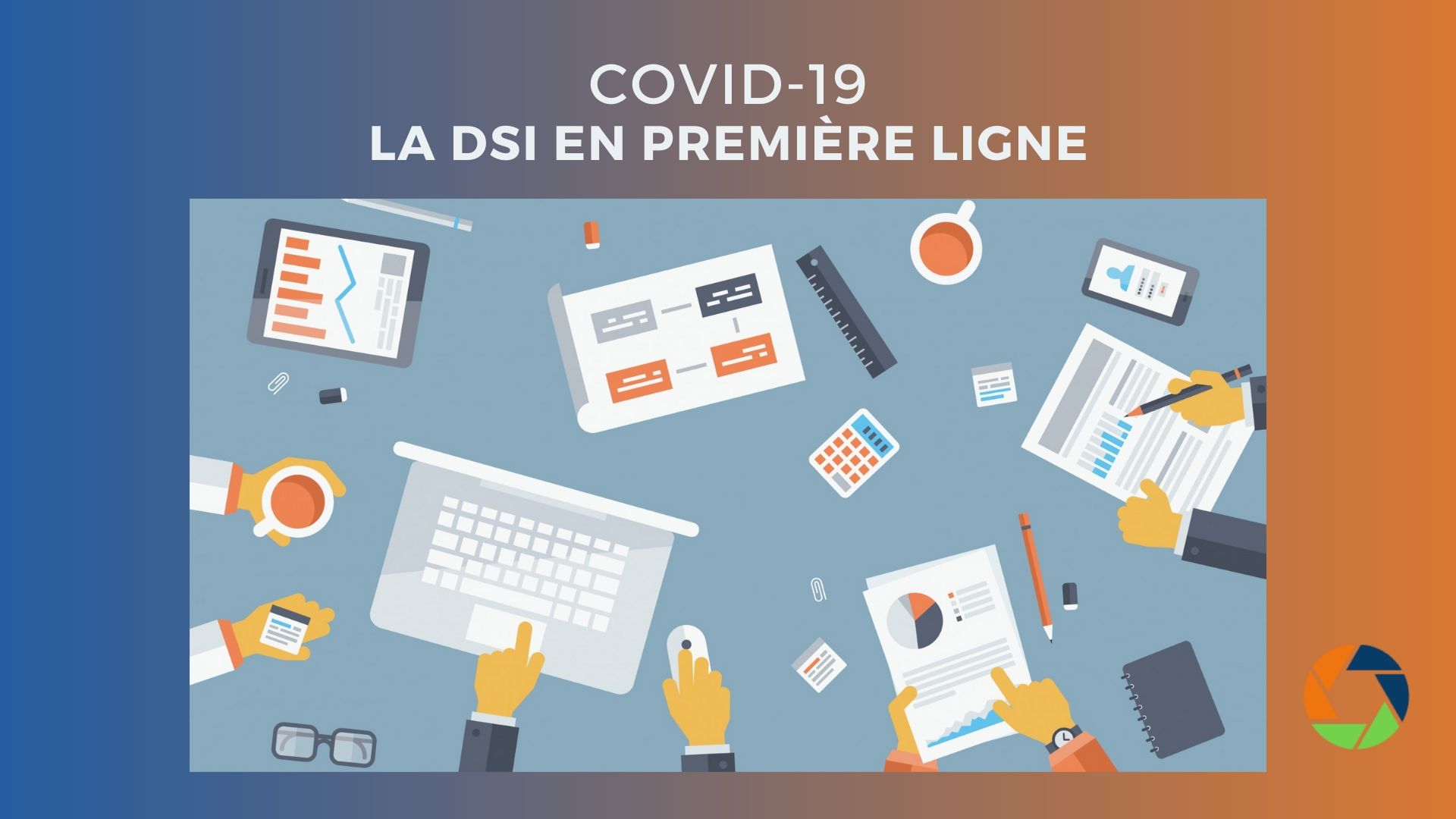 Lire la suite à propos de l’article Les DSI en première ligne face au Covid