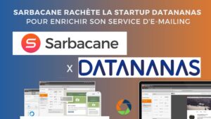 Lire la suite à propos de l’article Sarbacane rachète la startup Datananas