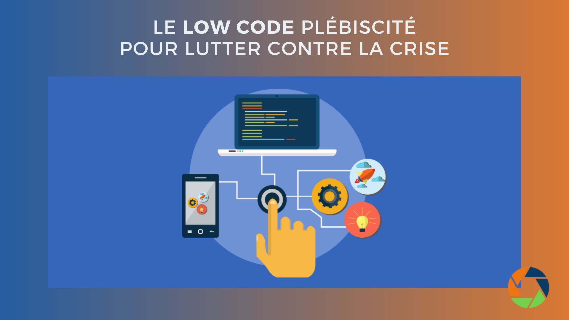 You are currently viewing Le low code plébiscité pour lutter contre la crise