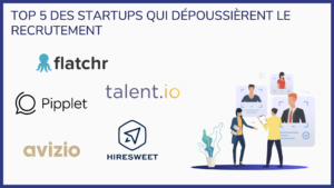 Lire la suite à propos de l’article Top 5 des startups qui dépoussièrent le recrutement