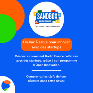 Lire la suite à propos de l’article Découvrez comment Radio France innove en s’associant avec des Startups !