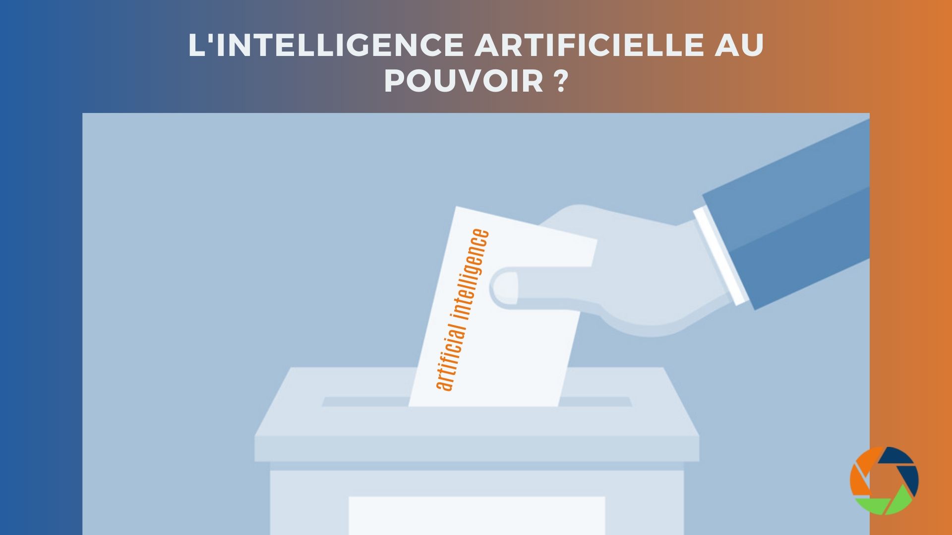 Lire la suite à propos de l’article L’intelligence artificielle au pouvoir ?